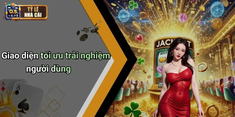 Giao diện tối ưu trải nghiệm người dùng