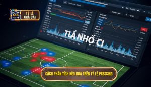 Cách phân tích kèo dựa trên tỷ lệ pressing