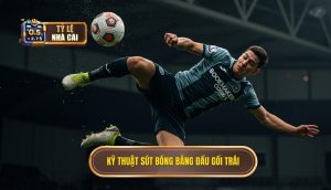 Kỹ thuật sút bóng bằng đầu gối trái