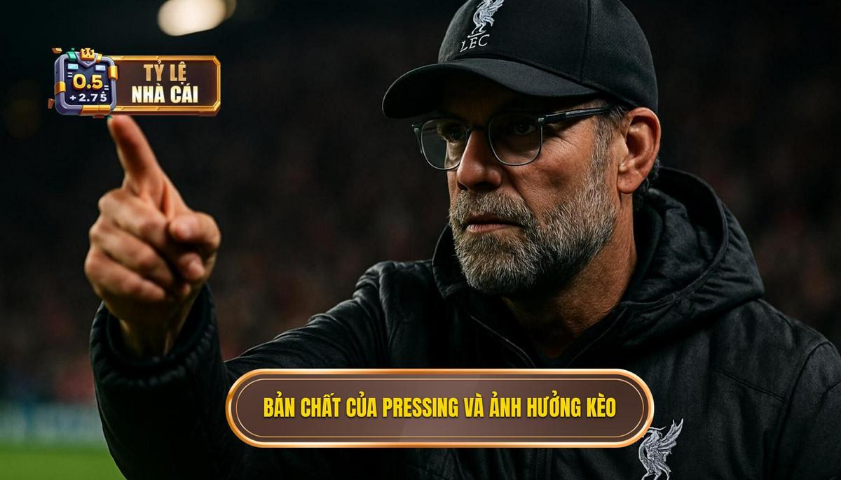 Bản chất của pressing và tầm ảnh hưởng đến tỷ lệ kèo