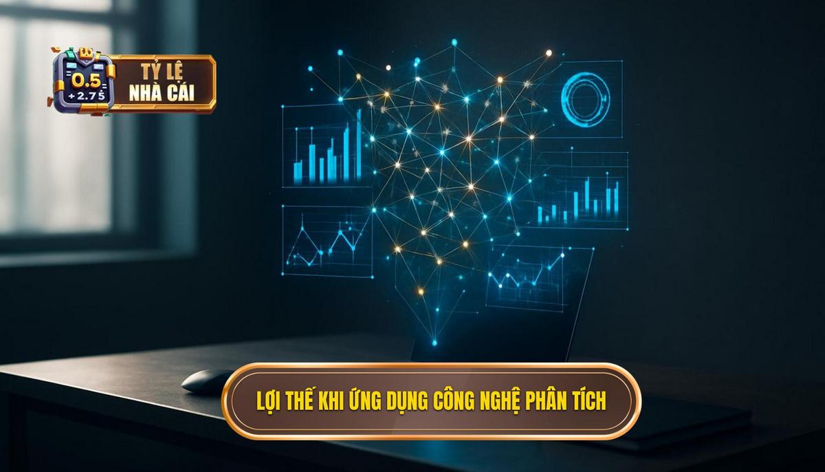 Lợi thế vượt trội khi ứng dụng công nghệ vào phân tích kèo