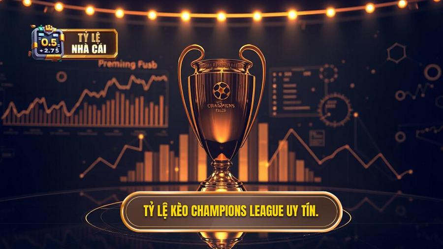 Tỷ Lệ Kèo Champions League